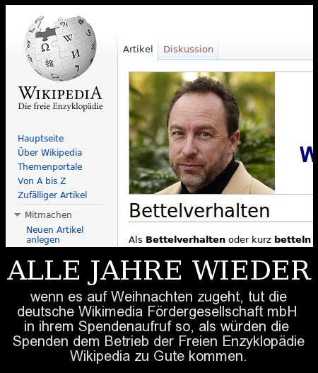 Alle Jahre wieder, wenn es auf Weihnachten zugeht, tut die deutsche Wikimedia Fördergesellschaft mbH in ihrem Spendenaufruf so, als würden die Spenden dem Betrieb der freien Enzyklopädie Wikipedia zu Gute kommen.